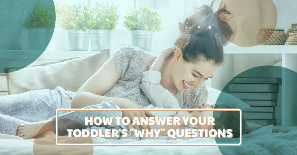 How to answer your toddler's "why" questions